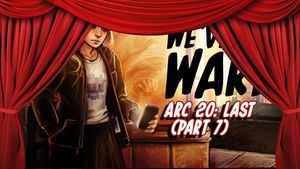 We've Got WARD - Arc 20: Last (Part 7)