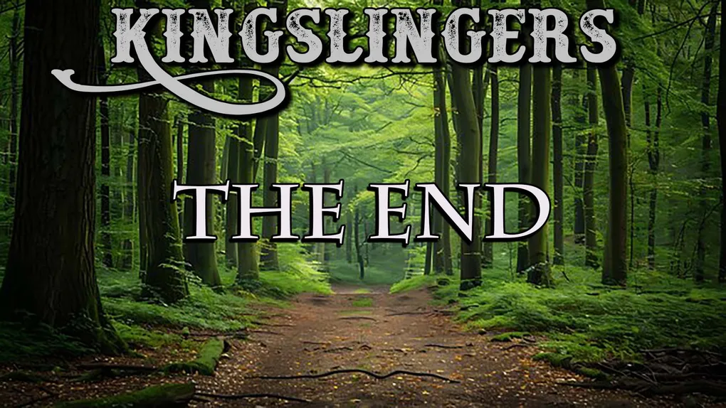 Kingslingers - The Clearing at the End of the Path (Series Finale)