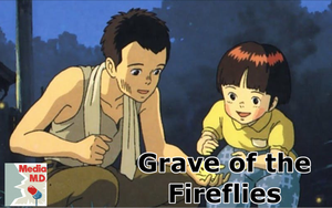 Media MD: Grave of the Fireflies