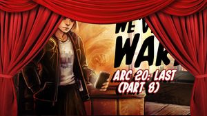 We've Got WARD - Arc 20: Last (Part 8)