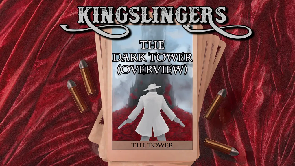 Kingslingers - 59: THE DARK TOWER (Overview)