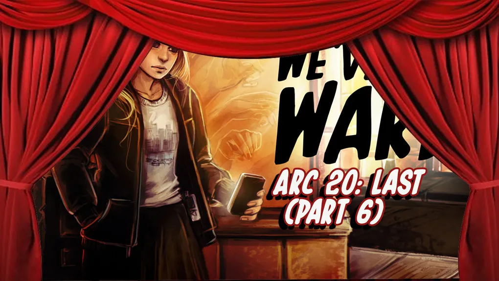 We've Got WARD - Arc 20: Last (Part 6)