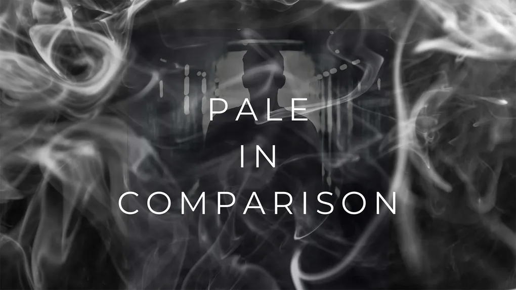 Pale in Comparison