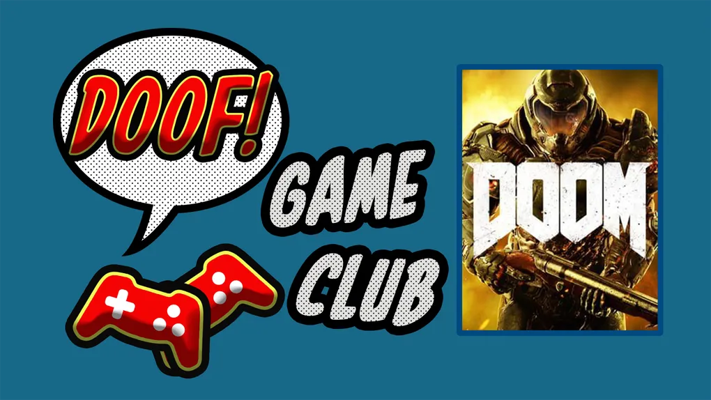 Doof Game Club: DOOM (2016)