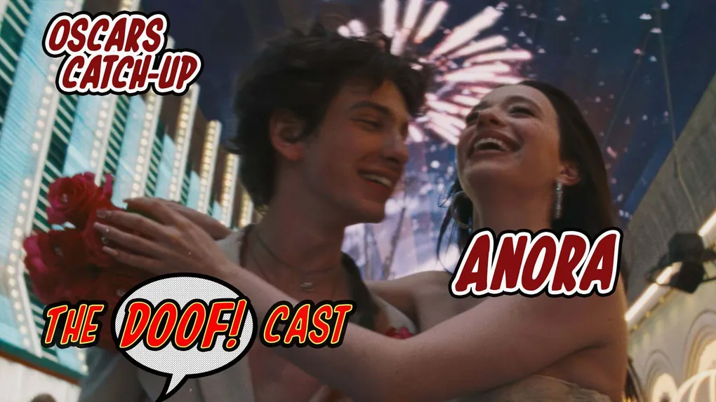 Doofcast #294 - Oscars Catch-Up: ANORA