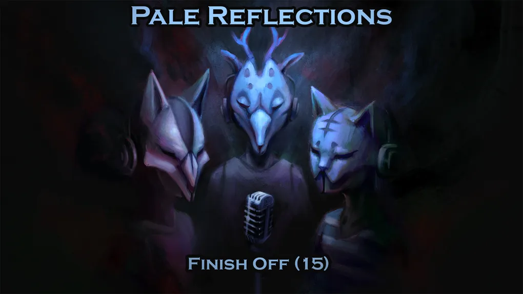 Pale Reflections: Finish Off (15)