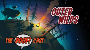 Doofcast #286 - OUTER WILDS