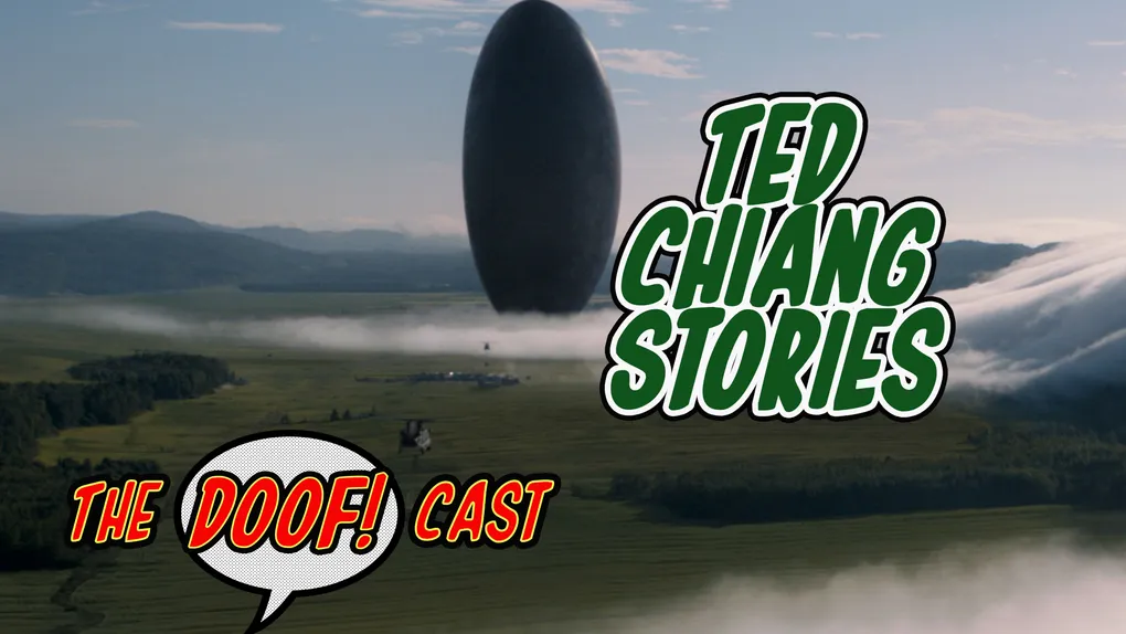 Doofcast #58 - Ted Chiang Stories