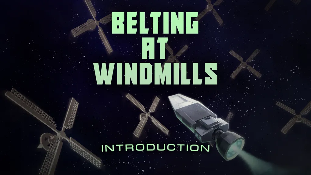 Belting At Windmills: Introduction