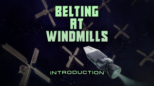 Belting At Windmills: Introduction