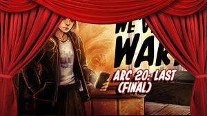 We've Got WARD - Arc 20: Last (Final)