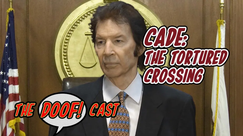 Doofcast #235 - CADE: THE TORTURED CROSSING