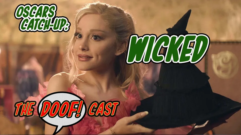 Doofcast #291 - Oscars Catch-Up: WICKED