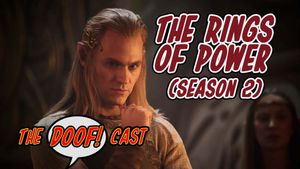 Doofcast #289 - THE RINGS OF POWER (Season 2)