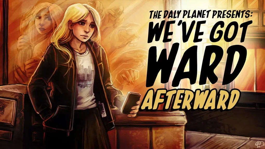 We've Got WARD - Finale: Afterward